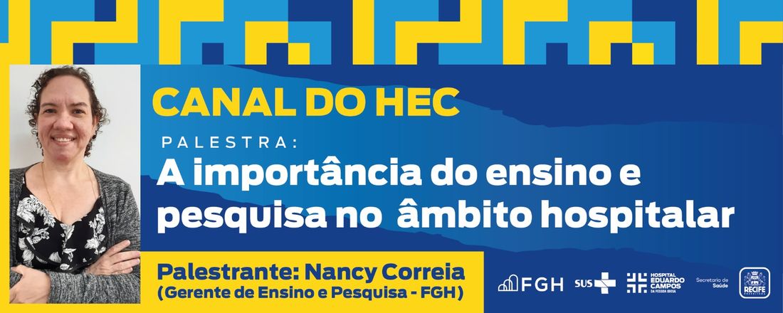 Canal do HEC: a importância do ensino e pesquisa no âmbito hospitalar