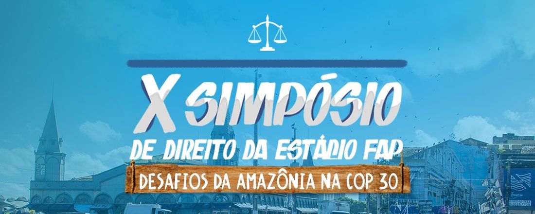 X SIMPÓSIO DE DIREITO DA ESTÁCIO/FAP