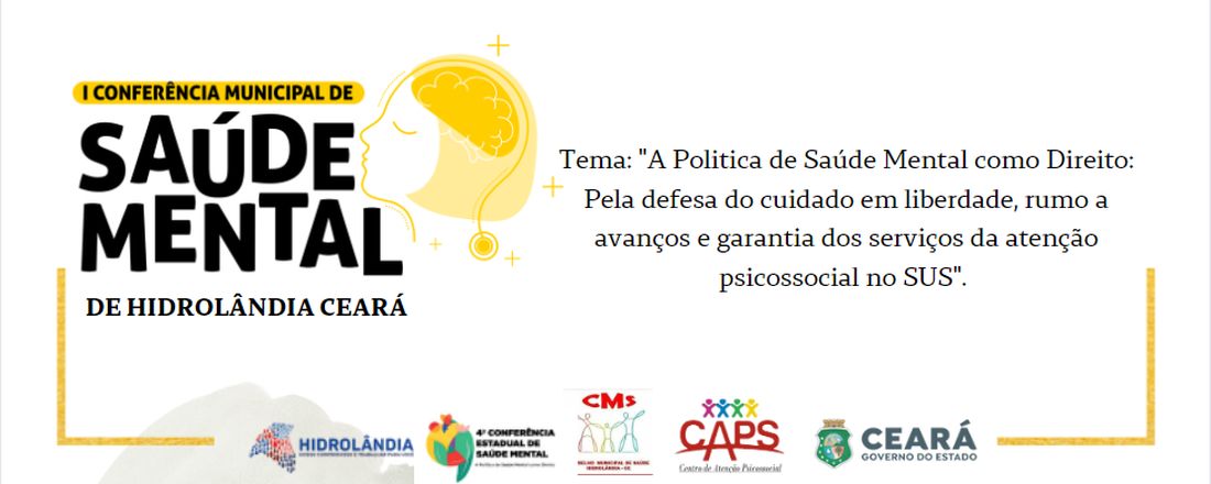 1ª CONFERÊNCIA MUNICIPAL DE SAÚDE MENTAL DE HIDROLÂNDIA - CEARÁ