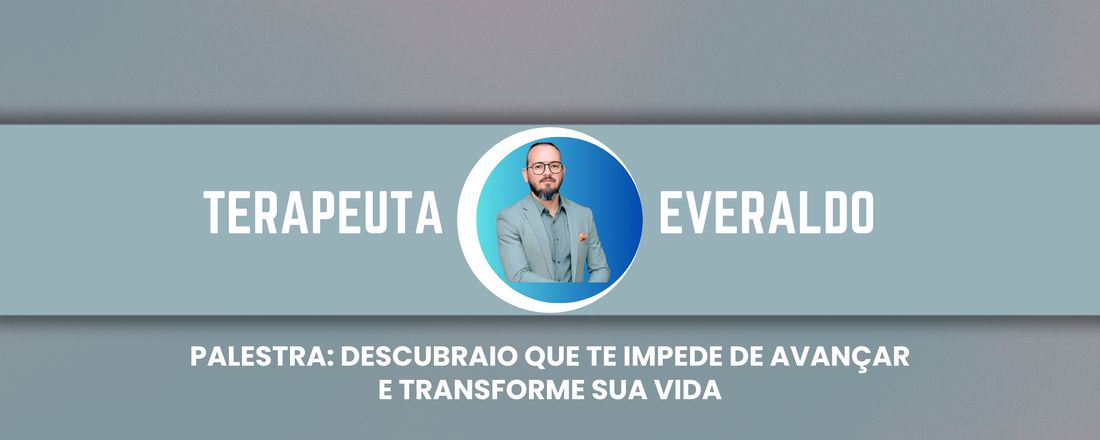 Palestra Descubra o que te impede de avançar e transforme sua vida