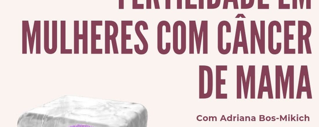 Preservação da fertilidade em mulheres com câncer de mama