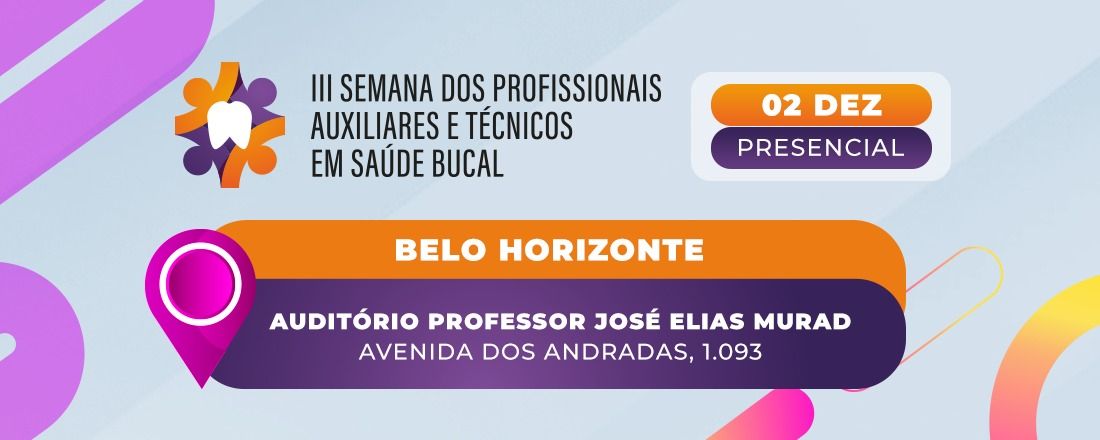 III Semana dos Profissionais Auxiliares e Técnicos em Saúde Bucal- PRESENCIAL