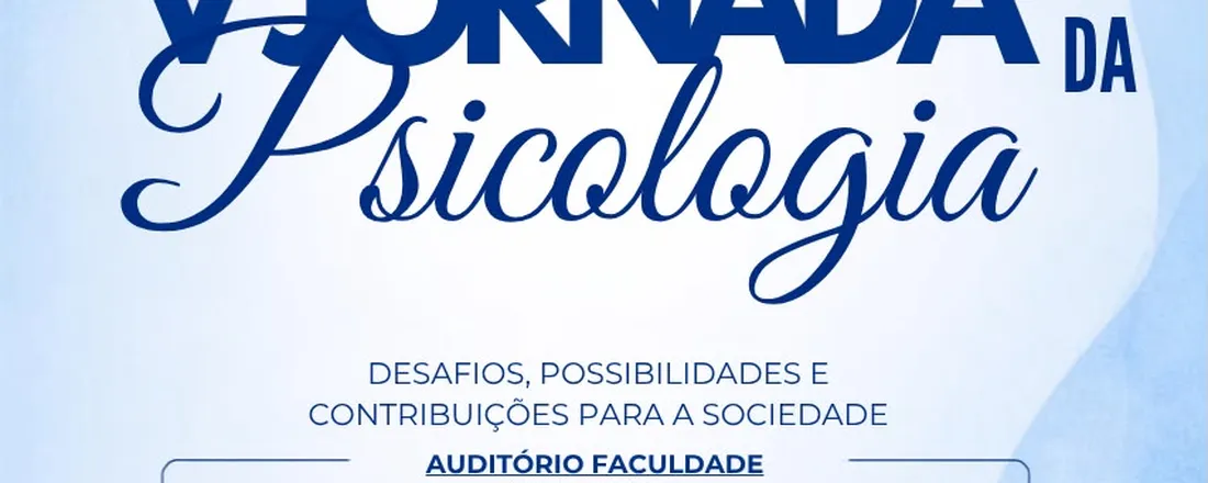 Jornada da Psicologia - Desafios, Possibilidades e Contribuições para a Sociedade