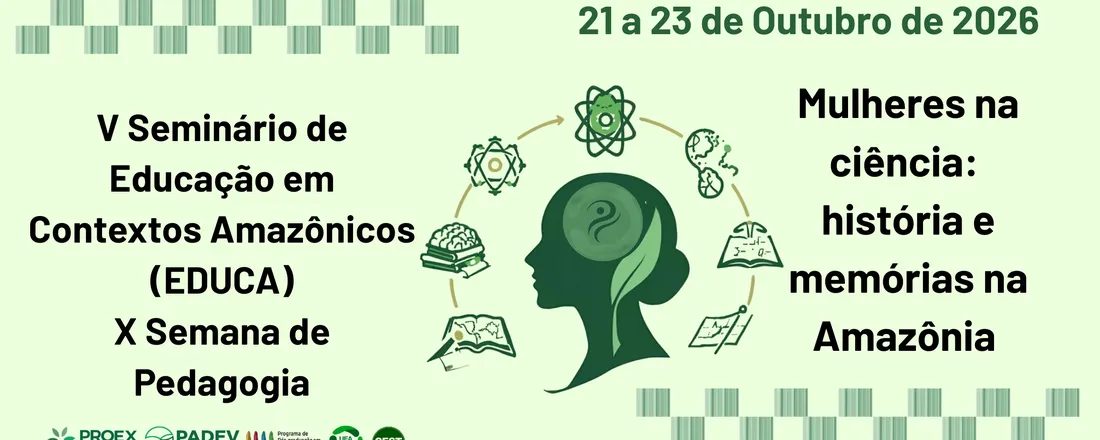 V SEMINÁRIO DE EDUCAÇÃO EM CONTEXTOS AMAZÔNICOS (EDUCA) E X SEMANA DE PEDAGOGIA CEST/UEA