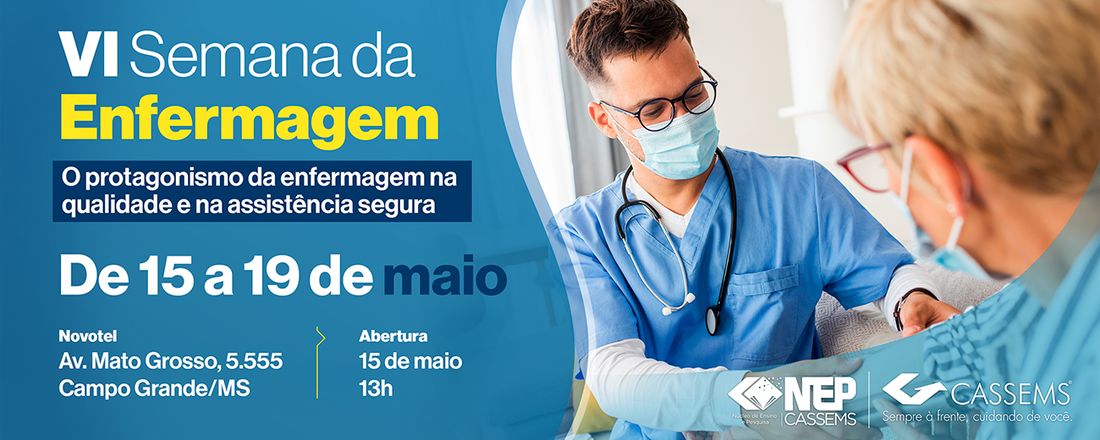 VI Semana de Enfermagem Cassems: O protagonismo da enfermagem na qualidade e na assistência segura