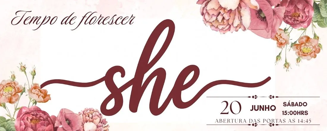 2º Encontro de Mulheres She Brasil _ Tempo de florescer