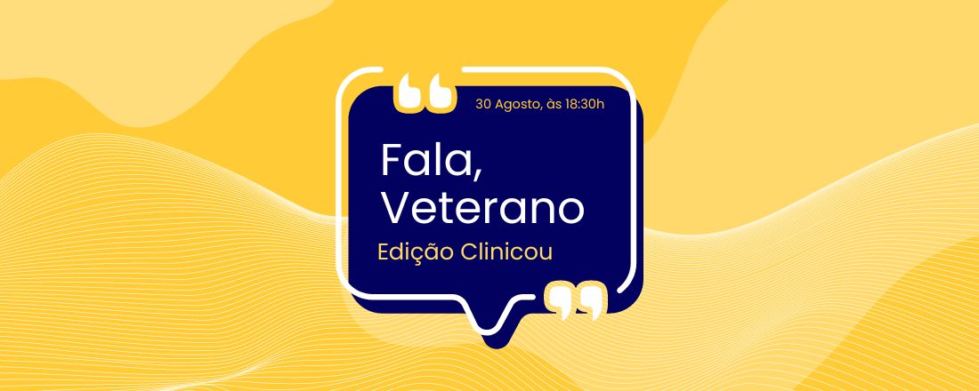 Fala, veterano - edição Clinicou !