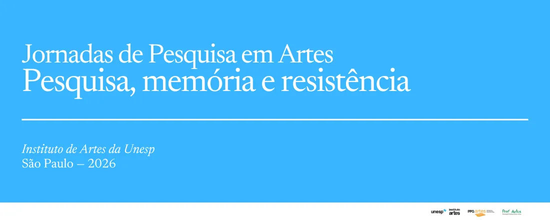 Jornadas de Pesquisa em Artes: Pesquisa, Memória e Resistência