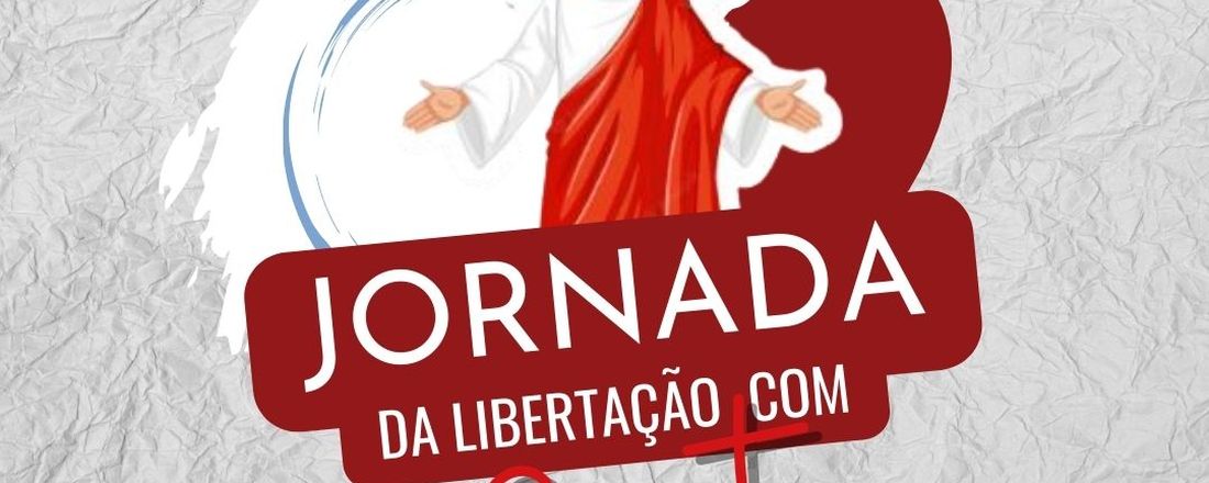 Jornada da libertação com Cristo