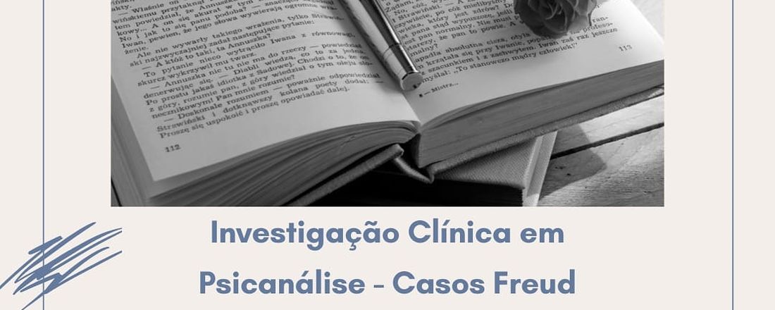 Oficina: Investigação Clínica em Psicanálise - Casos Freud