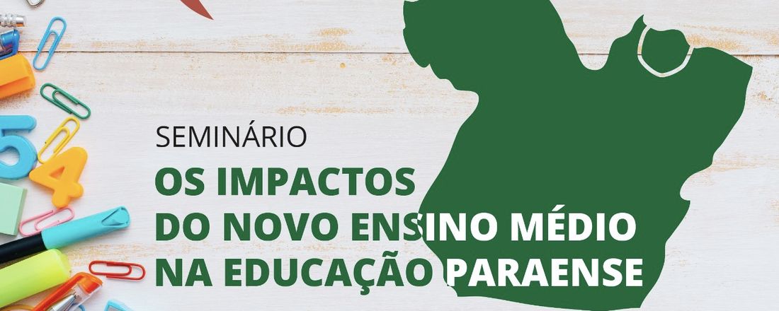 Seminário Online "Os impactos do novo Ensino Médio na educação paraense"