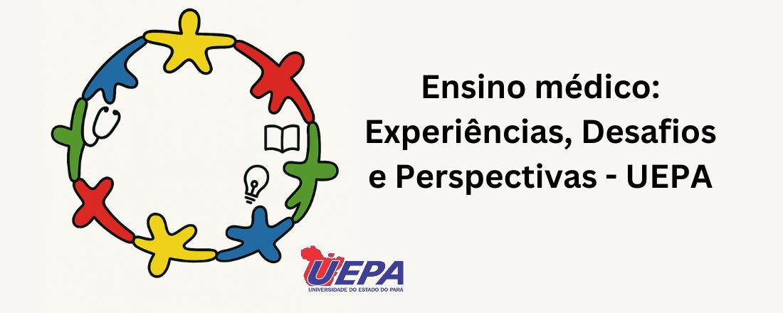 Ensino Médico: Experiências, Desafios e Perspectivas - UEPA