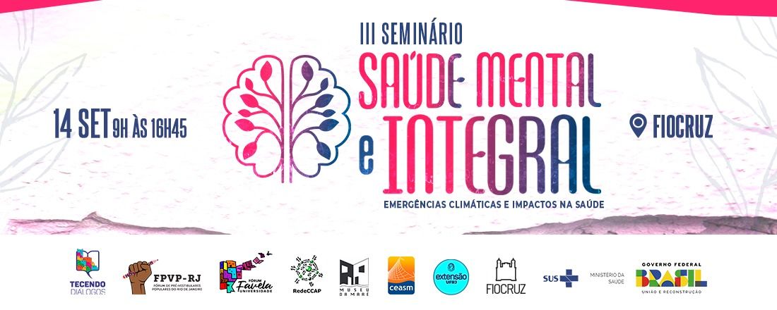 III Seminário de Saúde Mental e Integral: Emergências Climáticas e Impactos na Saúde