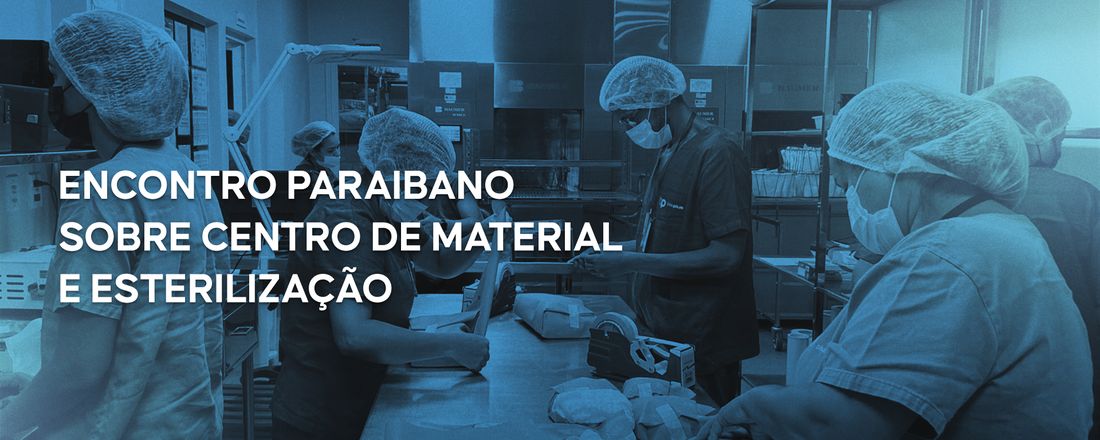 ENCONTRO PARAIBANO SOBRE CENTRO DE MATERIAL E ESTERILIZAÇÃO