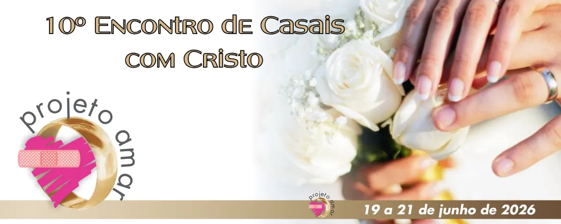 10º Encontro de Casais com Cristo - Projeto Amar - Iguatemi/MS