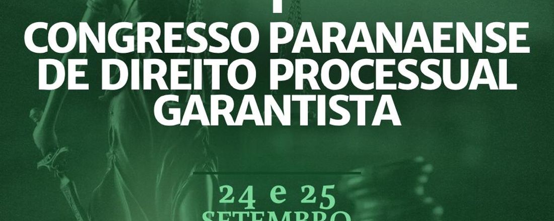 I Congresso Paranaense de Direito Processual Garantista