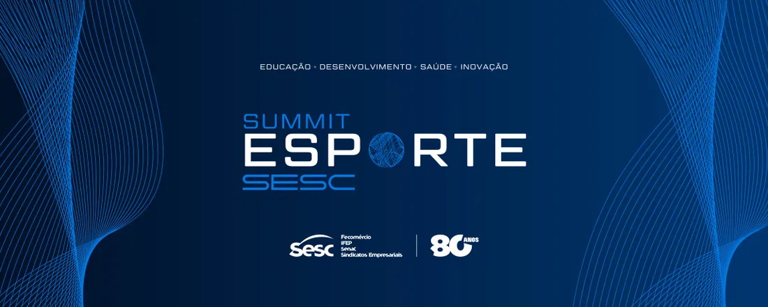 Summit Esporte Sesc 2026 | Educação • Desenvolvimento • Saúde • Inovação