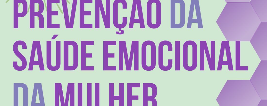 Ciclo de prevenção da saúde emocional da mulher: Ser mulher