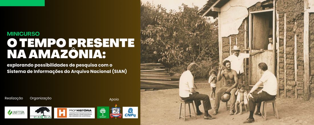 O tempo presente na Amazônia: explorando possibilidades de pesquisa com o Sistema de Informações do Arquivo Nacional (SIAN)