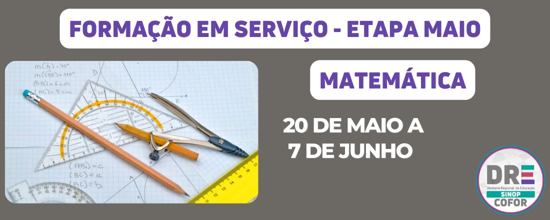 DRE-SINOP - FORMAÇÃO EM SERVIÇO - MATEMÁTICA - ETAPA MAIO