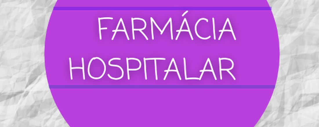 Atuação do Farmacêutico  no ambiente Hospitalar