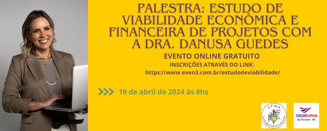 Palestra Estudo de Viabilidade Econômica e Financeira de Projetos com a Dra. Danusa Guedes