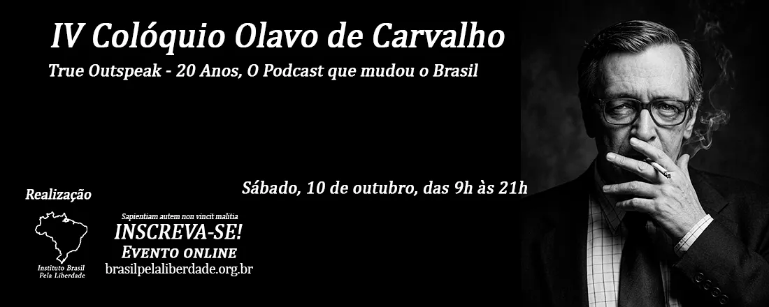 IV Colóquio Olavo de Carvalho - "True Outspeak" - 20 anos