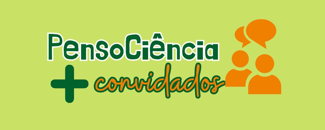 PensoCiência + Convidados: Cuidado da pessoa que convive com obesidade