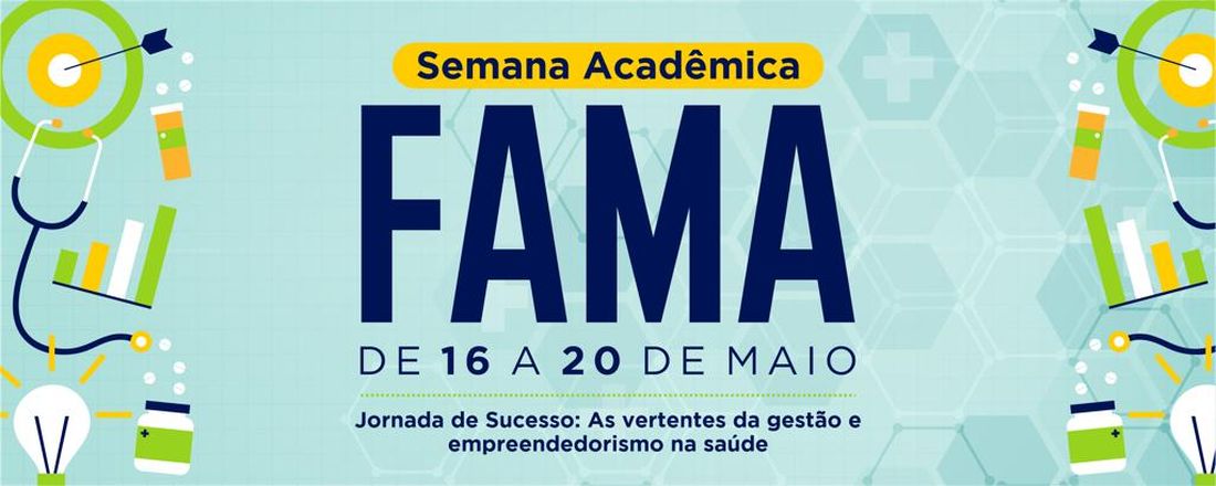 SEMANA ACADÊMICA - Jornada de sucesso: As vertentes da gestão e empreendedorismo na saúde