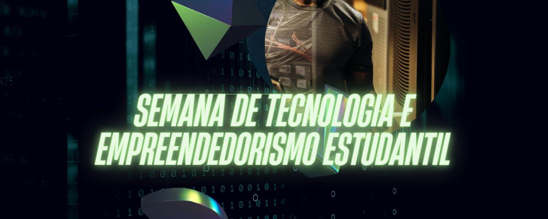 Semana de Tecnologia e Empreendedorismo Estudantil