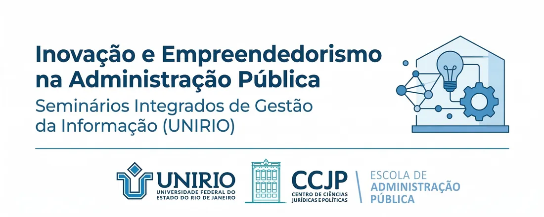 Inovação e Empreendedorismo na Administração Pública – Seminários Integrados de Gestão da Informação (UNIRIO)