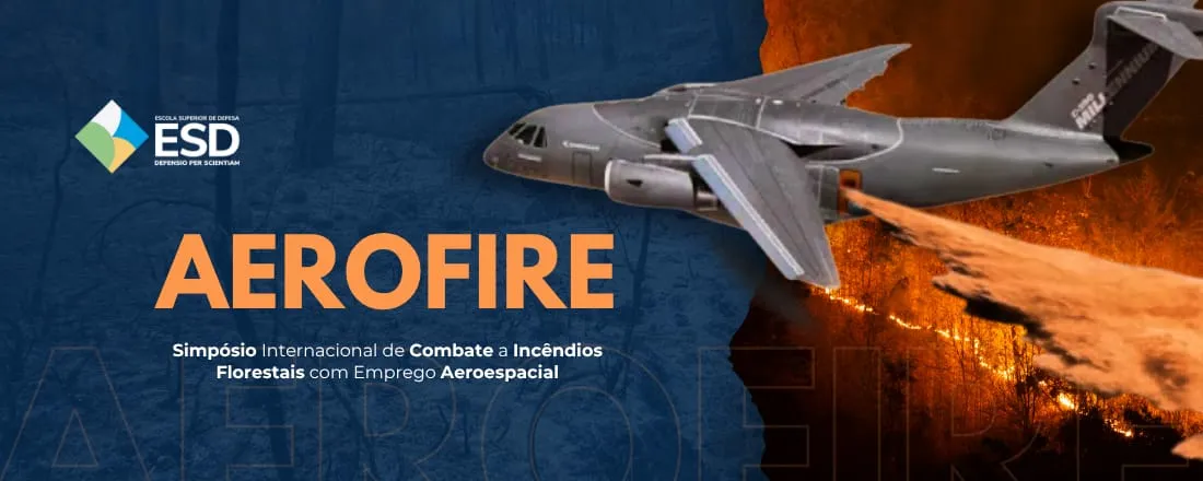 AEROFIRE Simpósio Internacional de Combate a Incêndios Florestais com Emprego Aeroespacial