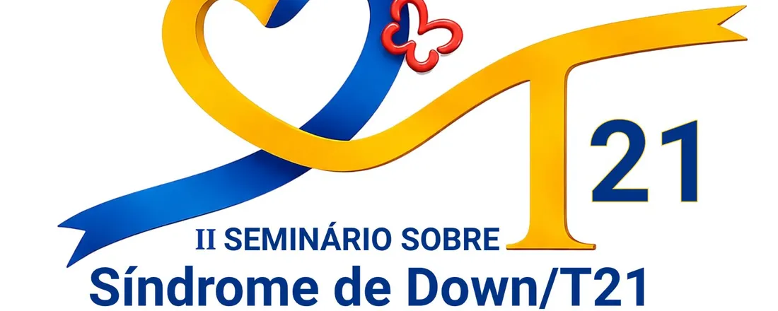 II Seminário sobre Síndrome de Down/ T21 do Norte de Minas
