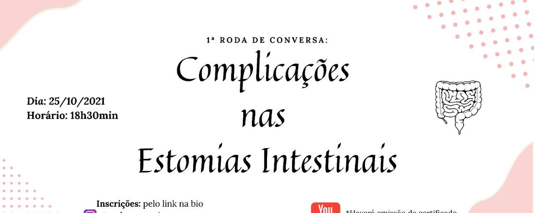 1ª Roda de Conversa: Complicações nas Estomias Intestinais