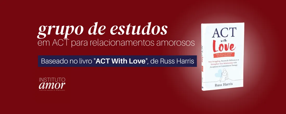 Grupo de Estudos em ACT para Relacionamentos (ACT With Love)