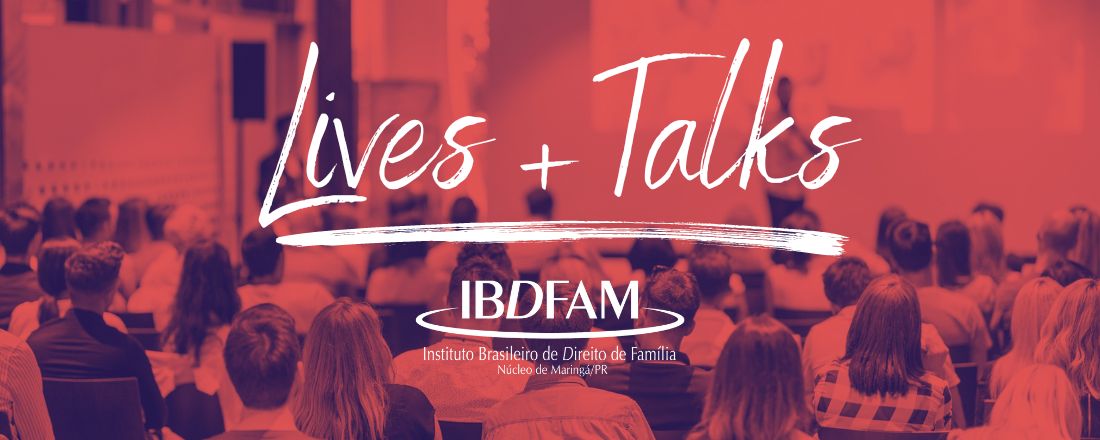 Lives + Talks: IBDFAM Maringá