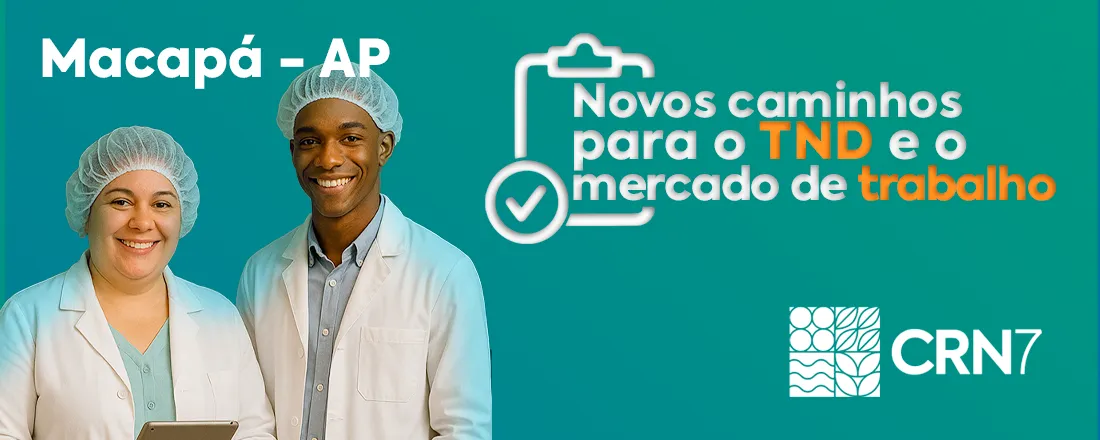 MACAPÁ (AP) - Novos caminhos para o TND e o mercado de trabalho