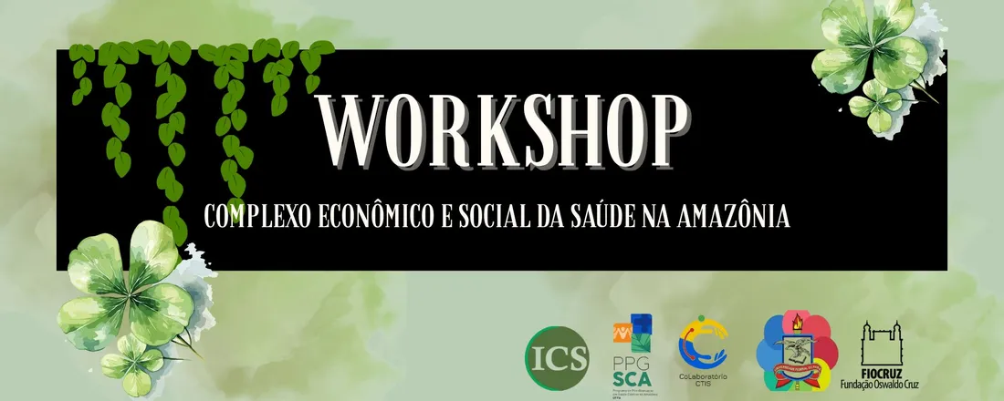 WORKSHOP-Complexo Econômico e Social da Saúde na Amazonia