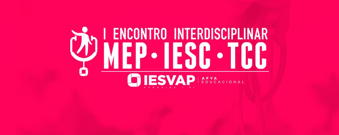 I ENCONTRO INTERDISCIPLINAR MEP+IESC+TCC DA FAHESP/IESVAP