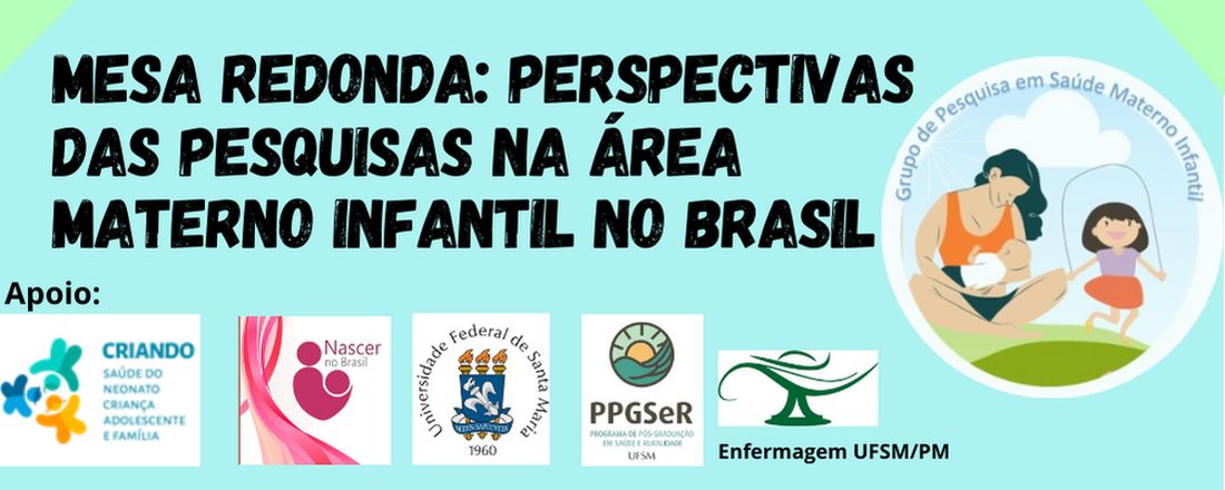 Mesa redonda: perspectivas das pesquisas na área materno infantil no Brasil