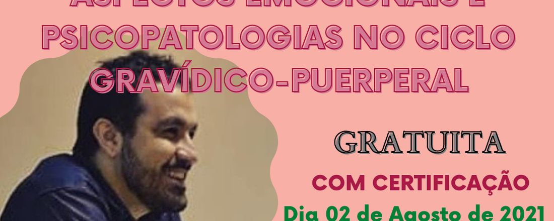 AULA ABERTA: ASPECTOS EMOCIONAIS E PSICOPATOLOGIAS NO CICLO GRAVÍDICO-PUERPERAL