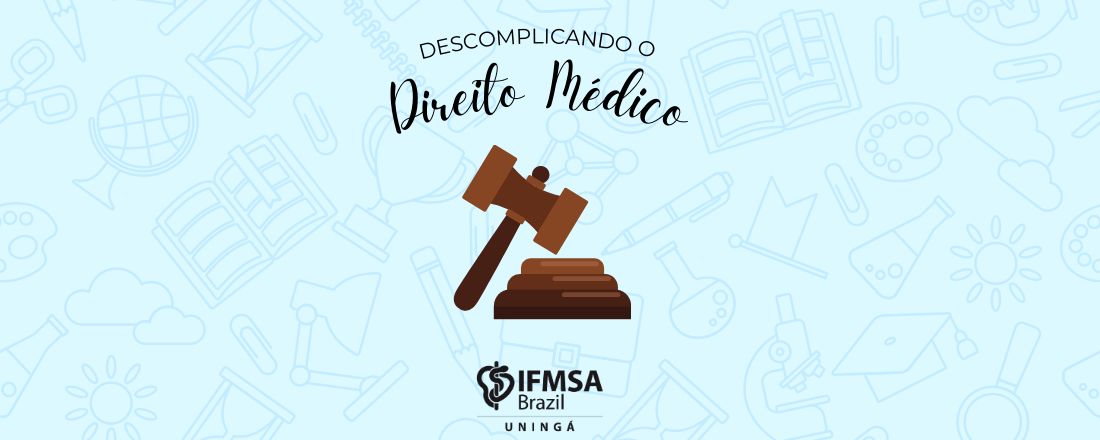 Descomplicando o Direito Médico - IFMSA Brazil Uningá