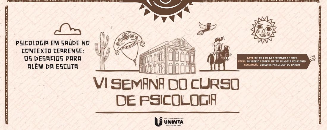 VI Semana de Psicologia - Psicologia em Saúde no contexto cearense: os desafios para além da escuta