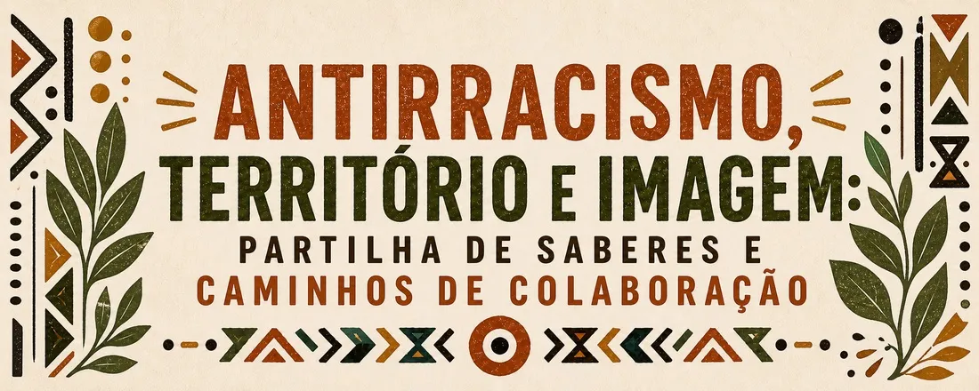 ANTIRRACISMO, TERRITÓRIO E IMAGEM: Partilha de Saberes e Caminhos de Colaboração