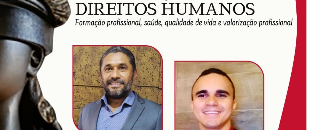 Segurança Pública e Direitos Humanos: formação, saúde, qualidade de vida e valorização profissional