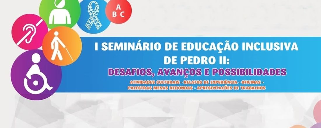 I SEMINÁRIO DE EDUCAÇÃO INCLUSIVA DE PEDRO II