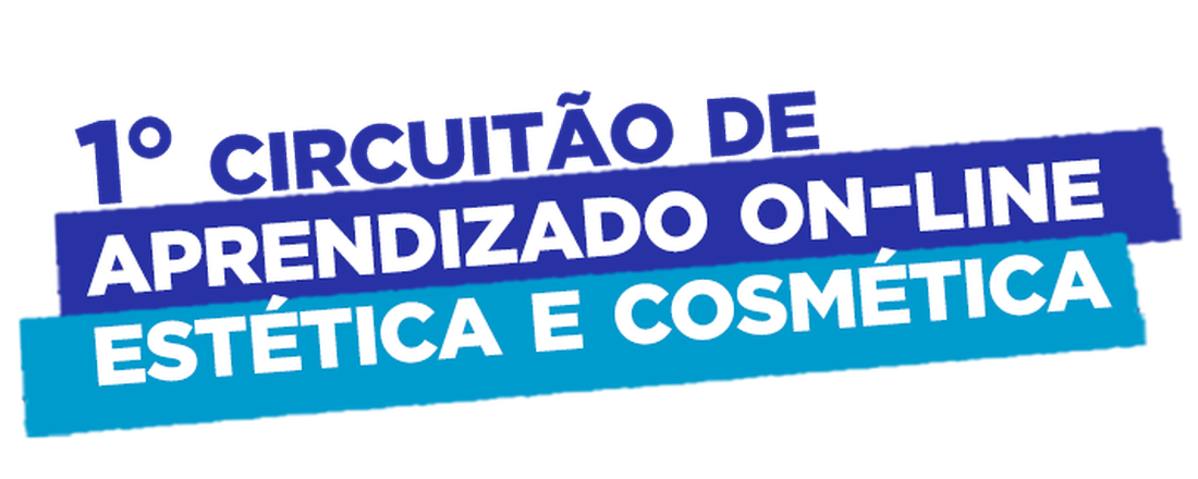 1º CIRCUITO DE APRENDIZADO ON-LINE ESTÉTICA E COSMÉTICA