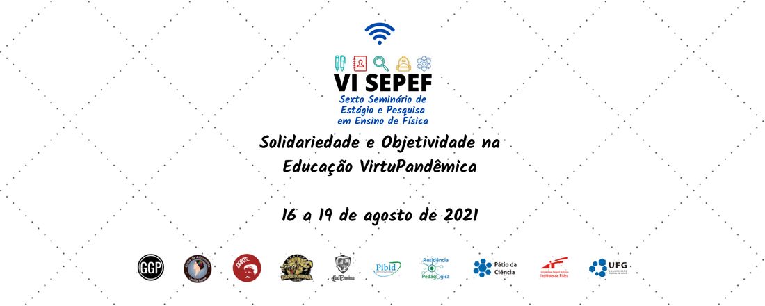 VI Seminário de Estágio e Pesquisa em Ensino de Física - SEPEF