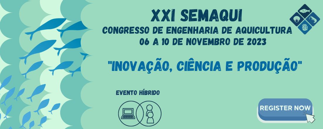 XXI SEMAQUI - CONGRESSO NACIONAL DE ENGENHARIA DE AQUICULTURA