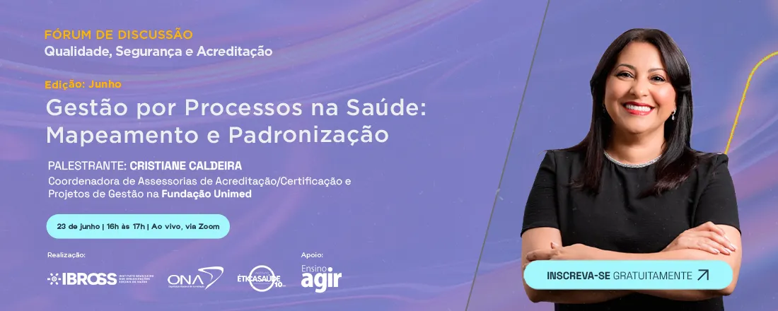 Fórum IBROSS, ONA e IES - Gestão por Processos na saúde: Mapeamento e Padronização